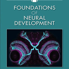 Read KINDLE 📮 Foundations of Neural Development by  S. Marc Breedlove [PDF EBOOK EPU