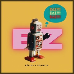 Réplus X Sonny D - EZ[EAZY]