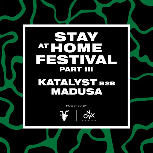 Katalyst B2B Madusa - Stay at Home Festival (Part III)