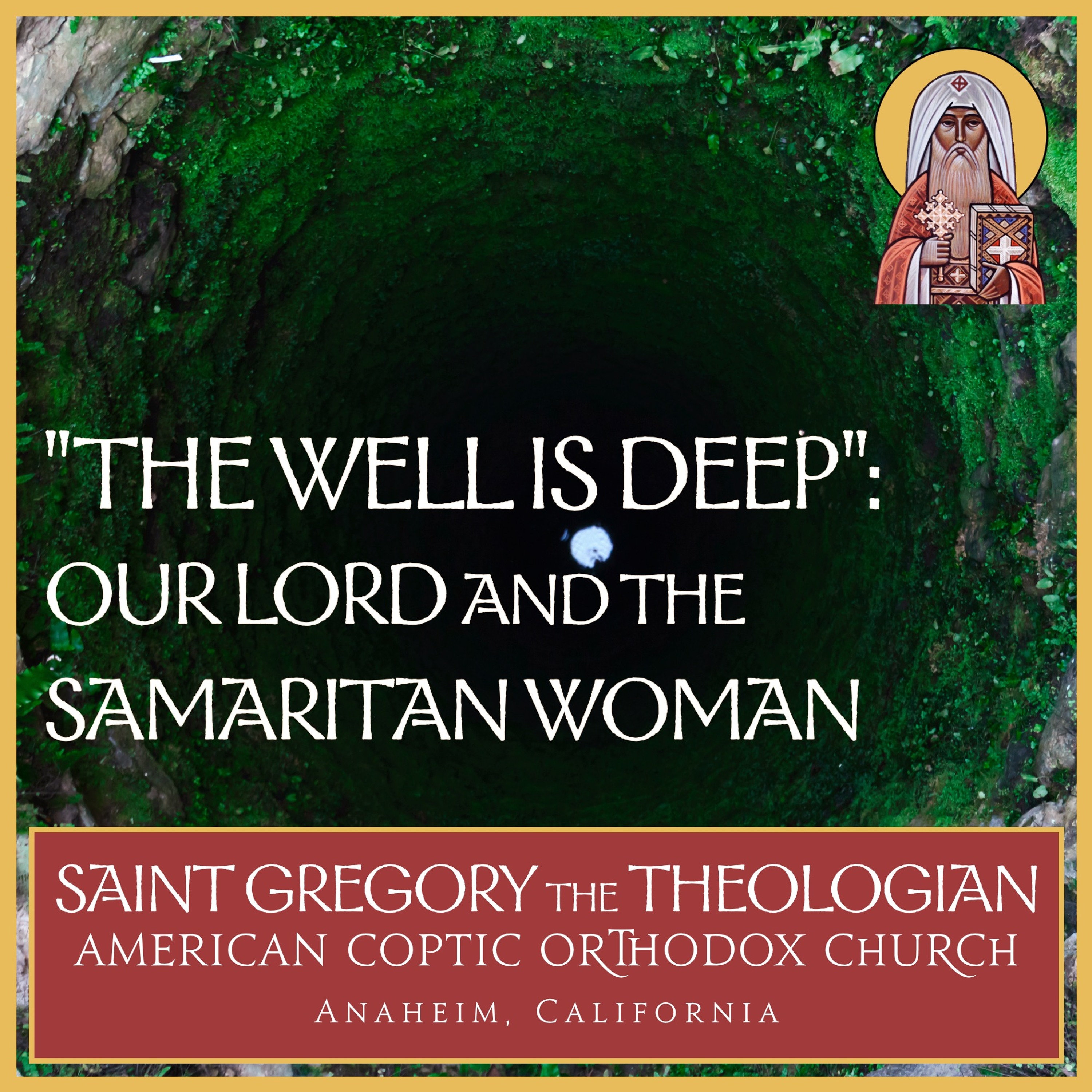 ”The Well is Deep”: Our Lord’s Dialogue with the Samaritan Woman