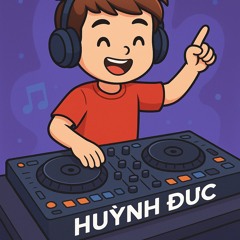 Vietmix 2025_ANH PHAI QUEN EM -huỳnh đức🎶🎶