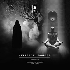 Suppress / Isolate | Dark Jungle + Halftime Drum & Bass Mix