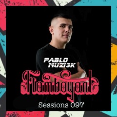 Pablo Muzi3k - Flamboyant Sessions 097