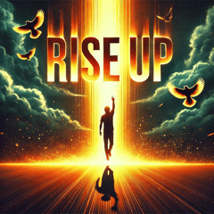 Rise up