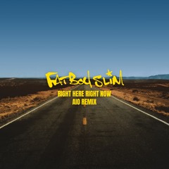 Fatboy Slim - Right Here Right Now (Aio Remix)