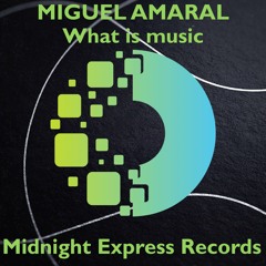 Miguel Amaral - What Is Music