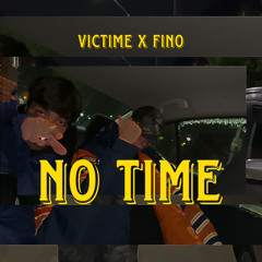 Victime x Fino - No Time