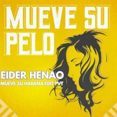 Luis R Vs Juan Magan - Mueve Su Habana ( Eider Henao Mueve Su Pelo Edit PVT