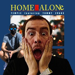 Home Alone featuring Tommy Evans & Nutty P