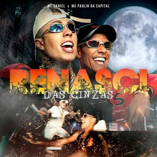 RENASCI DAS CINZAS - MC Daniel e MC Paulin da Capital.mp3