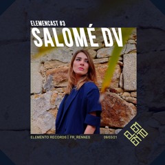 ELEMENCAST#3 - SALOMÉ DV