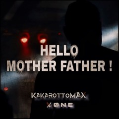 Hello Mother Father !