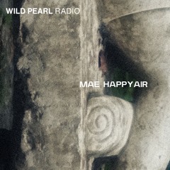 Wild Pearl Radio - Mae Happyair (NONNONNON, Queer Dance Worldwide) 11.09.24