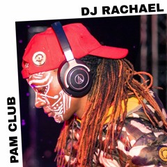 PAM Club : DJ Rachael