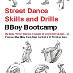 FREE EPUB 📦 Street Dance Skills & Drills - BBoy Bootcamp (Super Power Practice) by