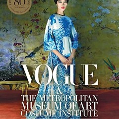 GET EBOOK 🗃️ Vogue and the Metropolitan Museum of Art Costume Institute: Updated Edi