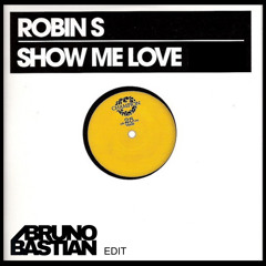 Show Me Love – Robin S [BRUNO BASTIAN remix]