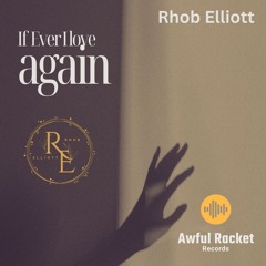 IF EVER I LOVE AGAIN