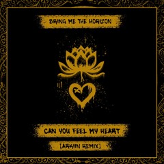 Bring Me The Horizon - Can You Feel My Heart - ARKIIN Remix