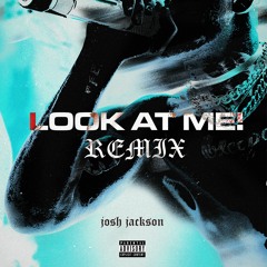 Look At Me(Remix)