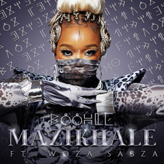 Mazikhale (feat. Woza Sabza)