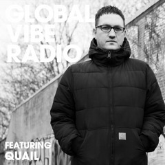 Global Vibe Radio 252 Feat. Quail (Animal Farm, Soma)