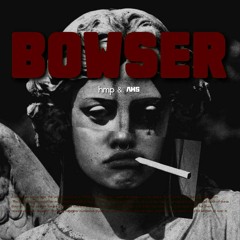 BOWSER - HMP X AWS EDIT