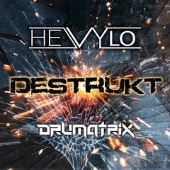 Destruckt - Hevylo x Drumatrix