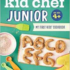 FREE KINDLE 📫 Kid Chef Junior: My First Kids' Cookbook by Anjali Shah [EPUB KINDLE P