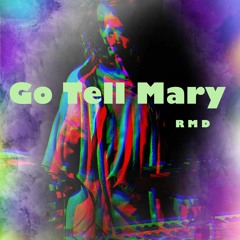 Go Tell Mary