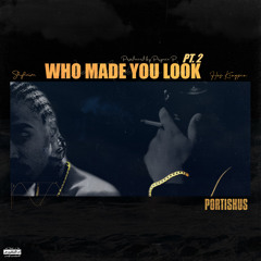 Who Made You Look, Pt. 2 (feat. Shyheim)