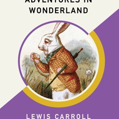 ❤ PDF Read Online ❤ Alice's Adventures in Wonderland (AmazonClassics E