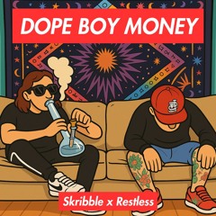 Dope Boy Money - Restless x Skribble