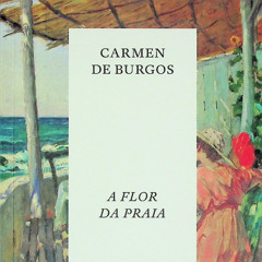 Prazeres Interrompidos #423: Carmen de Burgos - A Flor da Praia (2024)