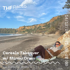 Cereals Takeover w/ Minou Oram // 14.12.2024