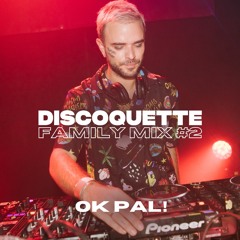 Discoquette Family Mix #2 - Ok Pal!
