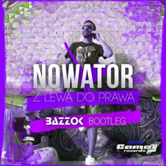 NOWATOR - Z Lewa Do Prawa (BAZZOK Bootleg)