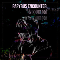 papyrus encounter