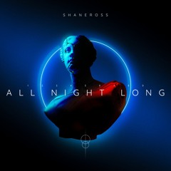 ShaneRoss - All Night Long (Radio Edit)