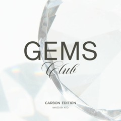 Gems Club - Carbon Edition (Mixed by Ato)