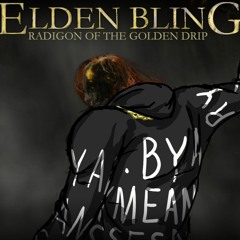 Elden Bling: Radagon Of The Golden Drip