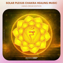 SOLAR PLEXUS CHAKRA Healing Music || Unlock your Inner Power || Hang Drum Edition