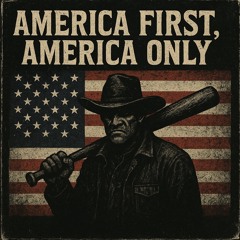 America First, America Only