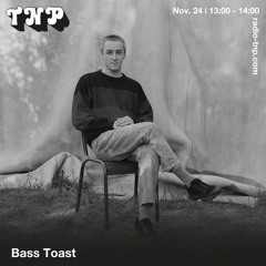 Bass Toast @ Radio TNP 24.11.2023