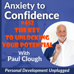 #452 The Key To Unlocking Your Potential