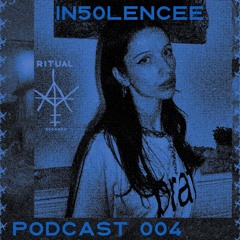 RITUAL PODCAST 004 - IN50LENCEE