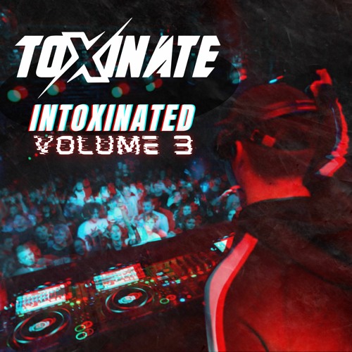 INTOXINATED: VOLUME 3 (4 DECKS) [TRACKLIST IN DESCRIPTION]