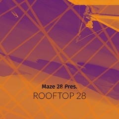 Rooftop 28 EP.1 / By Maze 28