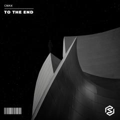 CMAX - To The End