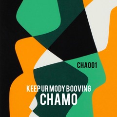 EXCLUSIVE PREMIERE: Chamo (AR) - Keep Ur Mody Booving (Original Mix)[FREE DOWNLOAD]